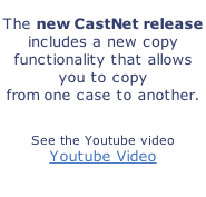 The new CastNet release  includes a new copy  functionality that allows  you to copy  from one case to another.   See the Youtube video Youtube Video